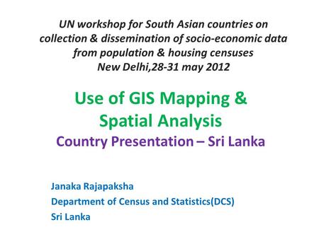 UN workshop for South Asian countries on collection & dissemination of socio-economic data from population & housing censuses New Delhi,28-31 may 2012.