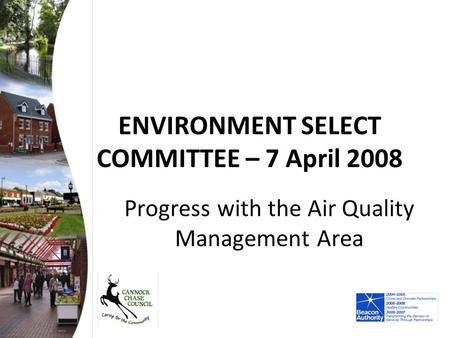 ENVIRONMENT SELECT COMMITTEE – 7 April 2008 Progress with the Air Quality Management Area.