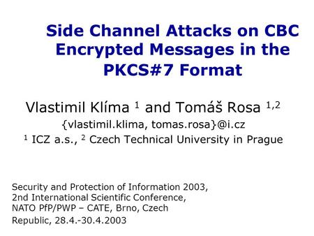 Side Channel Attacks on CBC Encrypted Messages in the PKCS#7 Format