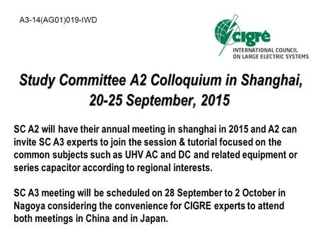 Study Committee A2 Colloquium in Shanghai, 20-25 September, 2015 Study Committee A2 Colloquium in Shanghai, 20-25 September, 2015 SC A2 will have their.