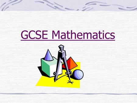 GCSE Mathematics. “Must do something different”
