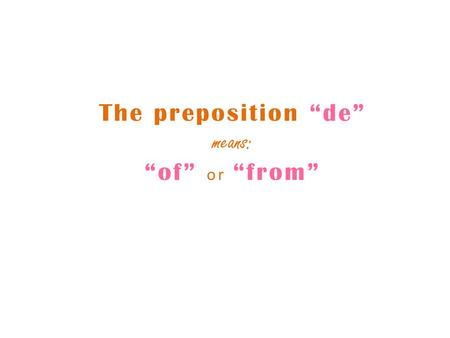 The preposition “de” means: “of” or “from”. Use #1: Use “de” to communicate where someone is from.-origin Yo Soy de Dallas: I am from Dallas. ¿De dónde.