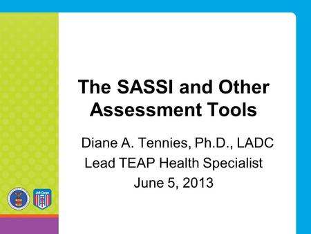 The SASSI and Other Assessment Tools