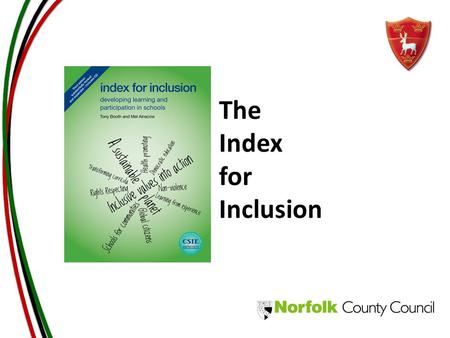 The Index for Inclusion. Why have an Index Forum? Purpose To offer regular opportunities to discuss school improvement with other neighbouring schools,