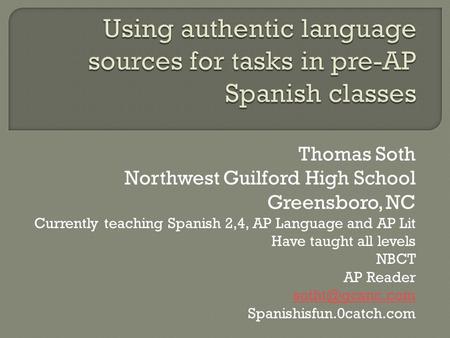 Using authentic language sources for tasks in pre-AP Spanish classes