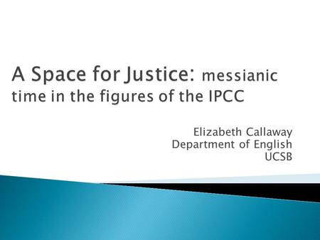 A Space for Justice: messianic time in the figures of the IPCC