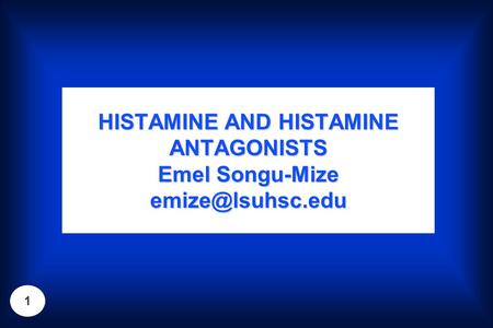 HISTAMINE AND HISTAMINE ANTAGONISTS Emel Songu-Mize