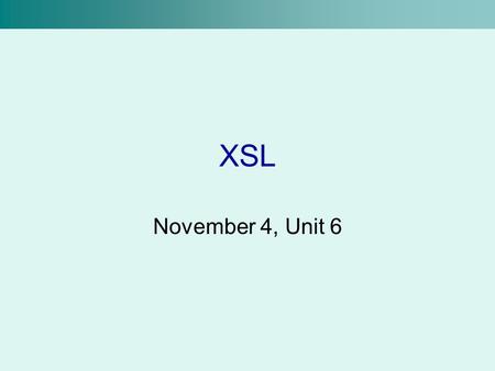 XSL November 4, Unit 6. Default sorting is based on text However, we can also sort on numbers, more successfully than last class We use the data-type.