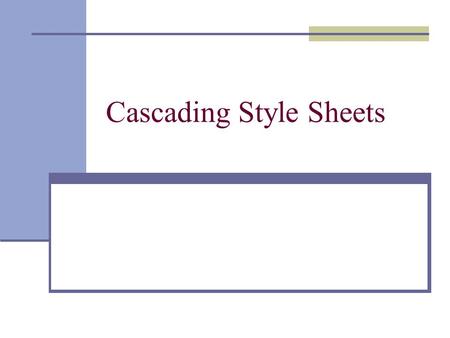 Cascading Style Sheets. Next Level Cascading Style Sheets (CSS) - control the look and feel of your HTML documents in an organized and efficient manner.