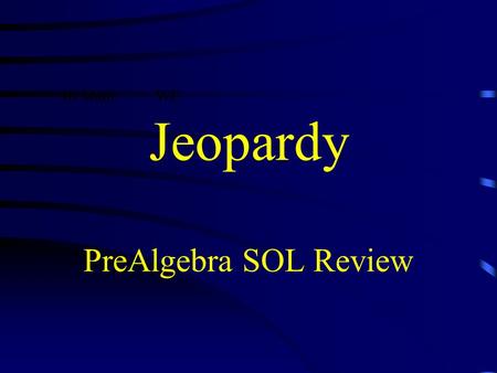 Jeopardy PreAlgebra SOL Review In MathWE $100 Question from H1 Perry want to simplify the following expressions: 5² ÷ (1 + 4) – 3 * 2 Which operation.