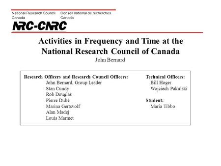 National Research Council Canada Conseil national de recherches Canada Activities in Frequency and Time at the National Research Council of Canada Research.