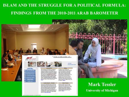 ARAB BAROMETER: SELECTED FINDINGS WAVE TWO (2011) and WAVE ONE (2006) ISLAM AND THE STRUGGLE FOR A POLITICAL FORMULA: FINDINGS FROM THE 2010-2011 ARAB.
