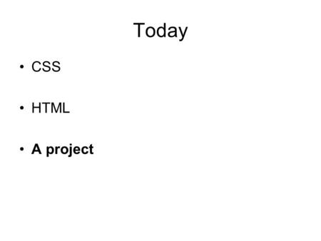 Today CSS HTML A project.
