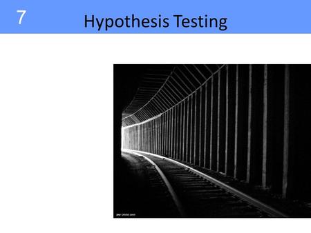 Hypothesis Testing 7.