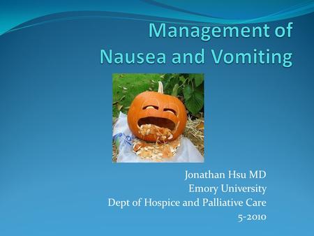 Jonathan Hsu MD Emory University Dept of Hospice and Palliative Care 5-2010.