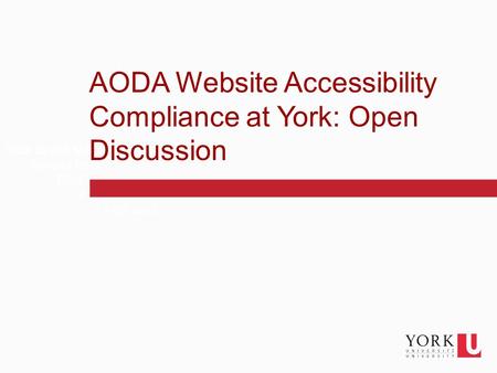 1 Click to edit Master text styles Second level Third level Fourth level Fifth level AODA Website Accessibility Compliance at York: Open Discussion.