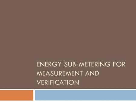 Energy Sub-Metering for Measurement and Verification