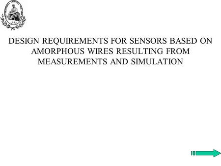 DESIGN REQUIREMENTS FOR SENSORS BASED ON AMORPHOUS WIRES RESULTING FROM MEASUREMENTS AND SIMULATION.
