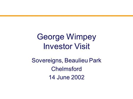 George Wimpey Investor Visit Sovereigns, Beaulieu Park Chelmsford 14 June 2002.