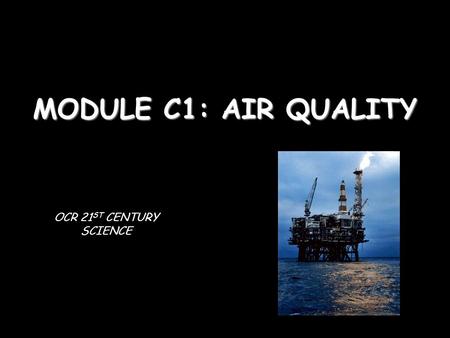 MODULE C1: AIR QUALITY OCR 21 ST CENTURY SCIENCE.