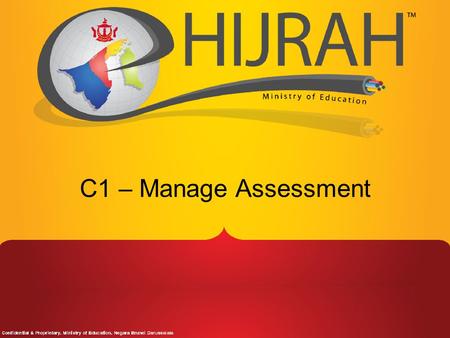 C1 – Manage Assessment. Overview Head of Department(HOD) to setup weightages 1. Student Assessment To view and capture assessment submission dates from.