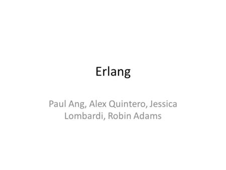 Erlang Paul Ang, Alex Quintero, Jessica Lombardi, Robin Adams.