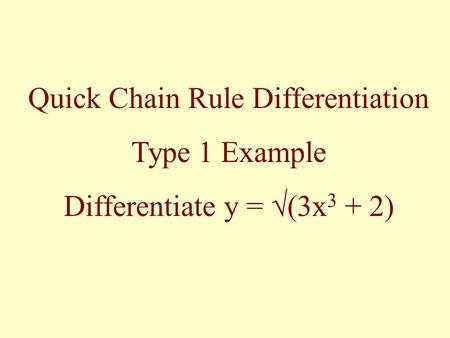 Quick Chain Rule Differentiation Type 1 Example