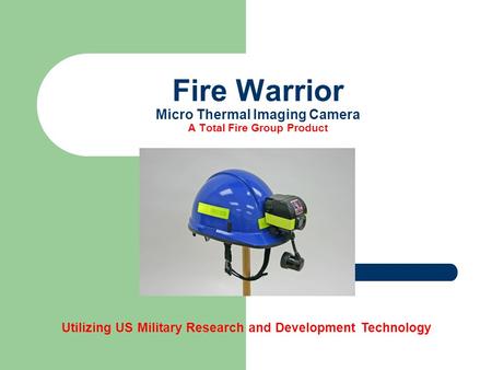 Fire Warrior Micro Thermal Imaging Camera A Total Fire Group Product Utilizing US Military Research and Development Technology.