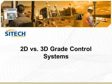 2D vs. 3D Grade Control Systems