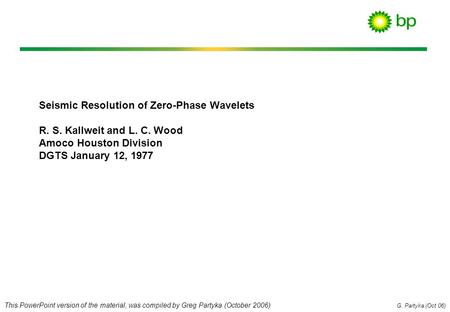 Seismic Resolution of Zero-Phase Wavelets R. S. Kallweit and L. C