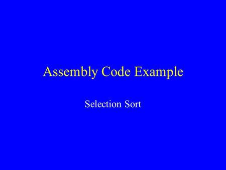 Assembly Code Example Selection Sort.