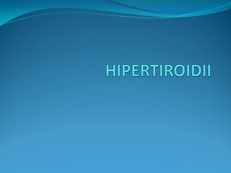 HYPERTHYROIDISM - Increased serum levels of thyroid hormones, - Surgical correction is frequently appropriate.