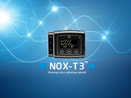 Overview The Nox Team – a leader in Sleep Diagnostics