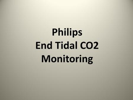 Philips End Tidal CO2 Monitoring.