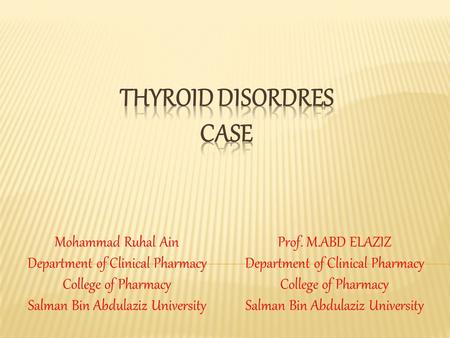 Prof. M.ABD ELAZIZ Department of Clinical Pharmacy College of Pharmacy Salman Bin Abdulaziz University Mohammad Ruhal Ain Department of Clinical Pharmacy.