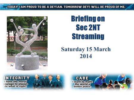 Briefing on Sec 2NT Streaming Saturday 15 March 2014.
