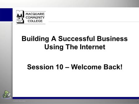 SiteSell Education 1 Building A Successful Business Using The Internet Session 10 – Welcome Back!