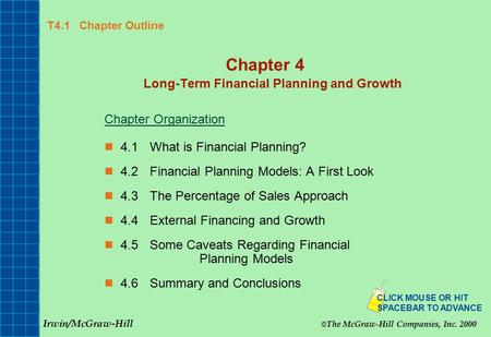 T4.1 Chapter Outline Chapter 4 Long-Term Financial Planning and Growth Chapter Organization 4.1What is Financial Planning? 4.2Financial Planning Models: