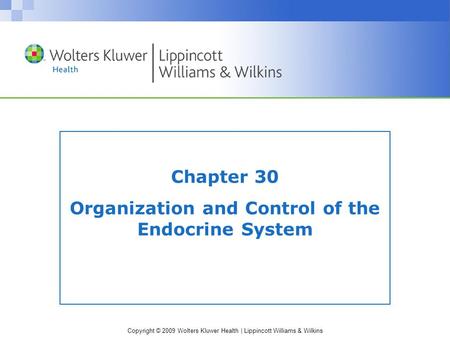 Chapter 30 Organization and Control of the Endocrine System
