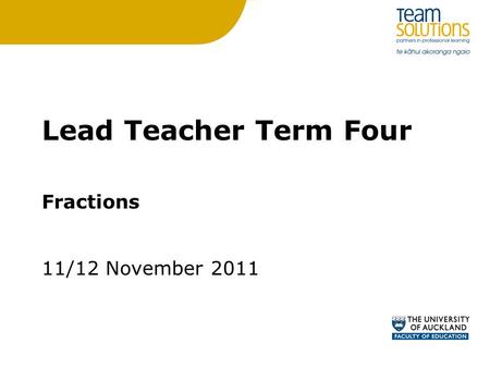 Lead Teacher Term Four Fractions 11/12 November 2011.