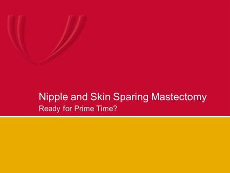 Nipple and Skin Sparing Mastectomy