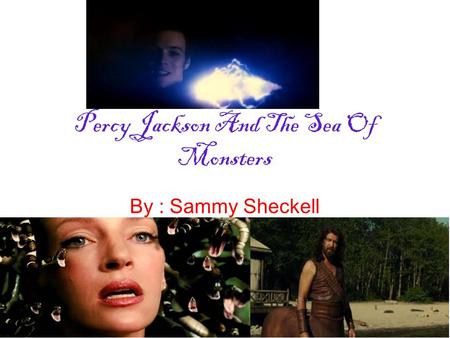 Percy Jackson And The Sea Of Monsters By : Sammy Sheckell.