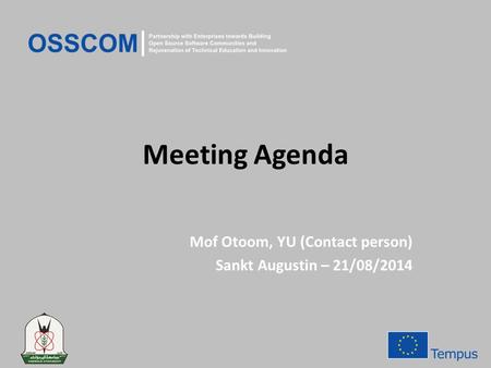 Meeting Agenda Mof Otoom, YU (Contact person) Sankt Augustin – 21/08/2014.