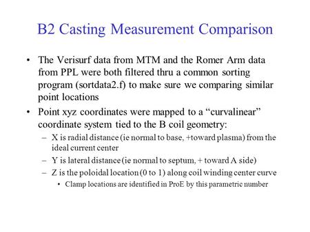 B2 Casting Measurement Comparison The Verisurf data from MTM and the Romer Arm data from PPL were both filtered thru a common sorting program (sortdata2.f)