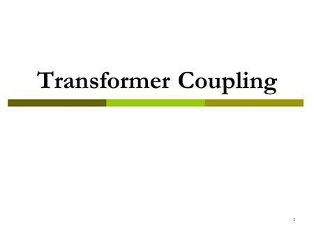 Transformer Coupling.