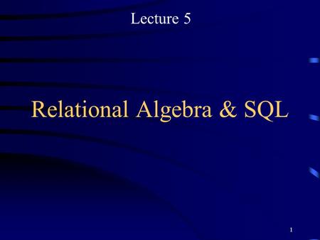 Relational Algebra & SQL