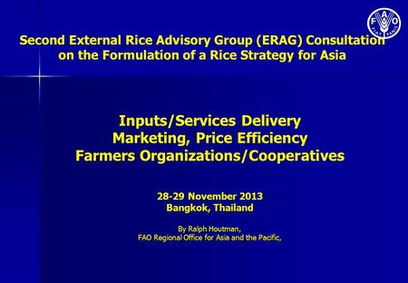 Second External Rice Advisory Group (ERAG) Consultation on the Formulation of a Rice Strategy for Asia Inputs/Services Delivery Marketing, Price Efficiency.