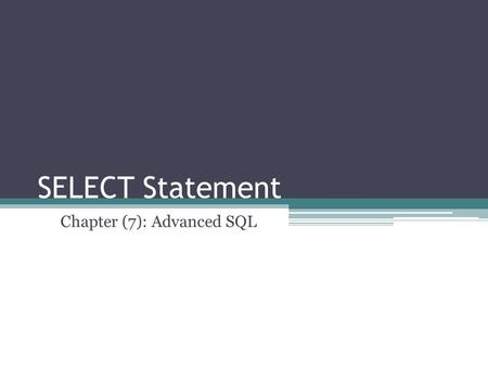 Chapter (7): Advanced SQL