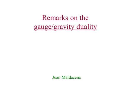 Remarks on the gauge/gravity duality