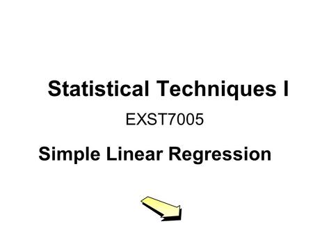 Statistical Techniques I EXST7005 Simple Linear Regression.